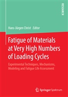 Hans-Jürge Christ, Hans-Jürgen Christ - Fatigue of Materials at Very High Numbers of Loading Cycles