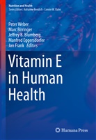 Jeffrey B Blumberg et al, Mar Birringer, Marc Birringer, Jeffrey B. Blumberg, Manfred Eggersdorfer, Jan Frank... - Vitamin E in Human Health