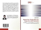 Mohamed Laiachi, Yassin Mebsout, Yassine Mebsout - Approches d'évaluation du risque de crédit bancaire