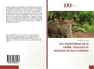 Marie-Michaire Lima - Les mammifères de la LAMA : Diversité et sélection de leurs habitats