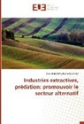 Dieudonné Musibono Eyul'Anki - Industries extractives, prédation: promouvoir le secteur alternatif