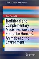Kate Chatfield - Traditional and Complementary Medicines: Are they Ethical for Humans, Animals and the Environment?