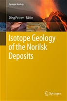 Ole Petrov, Oleg Petrov - Isotope Geology of the Norilsk Deposits