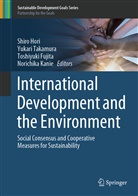 Toshiyuki Fujita, Toshiyuki Fujita et al, Shiro Hori, Norichika Kanie, Yukar Takamura, Yukari Takamura - International Development and the Environment