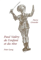 Georgette Girardet-Blanc, Pierre Girardet - Paul Valéry: de l'enfant et du rêve