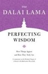Dalai Lama, Dalai Lama - Perfecting Wisdom: How Things Appear and How They Truly Are