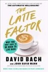 David Bach, David Mann Bach, John David Mann - The Latte Factor