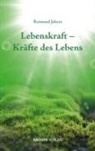 Raimund Jakesz, Raimund (Pro. Dr.) Jakesz - Lebenskraft - Kräfte des Lebens
