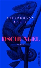 Karig, Friedemann Karig - Dschungel