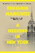 Benjamin Markovits, Markovits Benjamin - A Weekend in New York