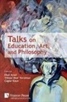 Ilker Aysel, Caglar Kaya, Yilmaz Ilker Yorulmaz - Talks on Education, Art, and Philosophy