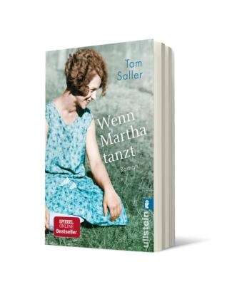  Saller, Tom Saller - Wenn Martha tanzt - Eine magische Kindheit in Pommern und eine wilde Zeit am Bauhaus: Der Spiegel-Bestseller!