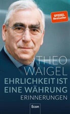 Waigel, Theo Waigel, Theo (Dr. ) Waigel - Ehrlichkeit ist eine Währung