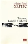 Jean-Paul Sartre, M. Kail - Tortura, diritto e libertà