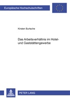 Kirsten Burtsche - Das Arbeitsverhältnis im Hotel- und Gaststättengewerbe