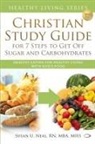 Susan U Neal, Susan U. Neal - Christian Study Guide for 7 Steps to Get Off Sugar and Carbohydrates