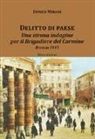 Enrico Mirani - Delitto di paese. Una strana indagine per il Brigadiere del Carmine. Brescia 1915