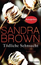 Sandra Brown - Tödliche Sehnsucht