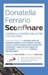 Donatella Ferrario - Sconfinare. Viaggio alla ricerca dell'altro e dell'altrove