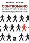 Fabrizio Marchi - Contromano. Critica dell'ideologia politicamente corretta