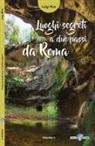 Luigi Plos, G. Gandini - Luoghi segreti a due passi da Roma