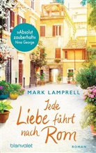Mark Lamprell - Jede Liebe führt nach Rom