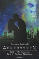 Susanne Rossbach - Augenstern. Band 1: Die Invasoren. Band 2: Tod und Täuschung
