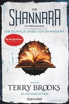 Terry Brooks - Die Shannara-Chroniken: Die dunkle Gabe von Shannara - Elfenwächter