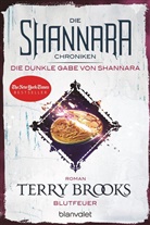 Terry Brooks - Die Shannara-Chroniken: Die dunkle Gabe von Shannara - Blutfeuer