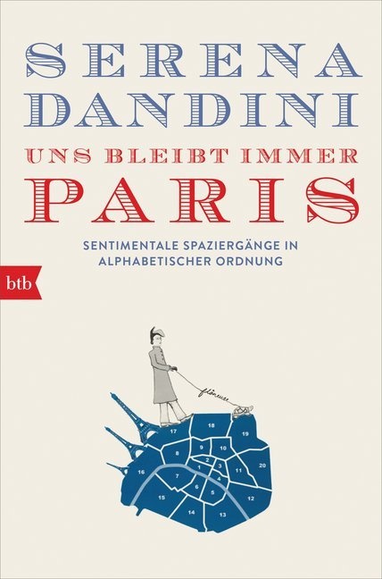Serena Dandini - Uns bleibt immer Paris - Sentimentale Spaziergänge in alphabetischer Ordnung