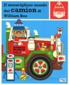 William Bee - Il meraviglioso mondo dei camion