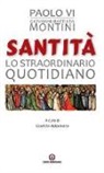 Paolo Vi, G. Adornato - Santità. Lo straordinario quotidiano