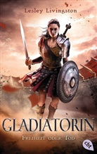 Lesley Livingston - Gladiatorin - Freiheit oder Tod