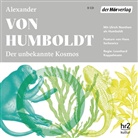 Alexander Von Humboldt, Birgitta Assheuer, Ulrich Noethen, Friederike Ott, Moritz Pliquet, Reinhart von Stolzmann... - Der unbekannte Kosmos des Alexander von Humboldt, 8 Audio-CDs (Audio book)