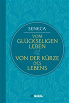 Seneca, Seneca, der Jüngere Seneca - Seneca: Vom glückseligen Leben / Von der Kürze des Lebens