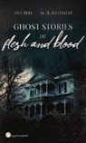 H Steinmetz, Fay Hell, Faye Hell, M. H. Steinmetz - Ghost Stories of Flesh and Blood