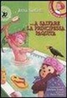 Anna Sarfatti, G. Donati, P. Turini - A salvare la principessa Paquita