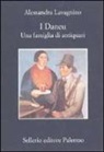 Alessandra Lavagnino - I Daneu. Una famiglia di antiquari