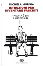Michela Murgia - Istruzioni per diventare fascisti
