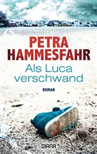 Petra Hammesfahr - Als Luca verschwand