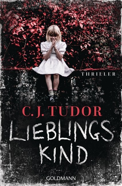 C J Tudor, C. J. Tudor, C.J. Tudor - Lieblingskind - Thriller