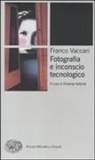 Franco Vaccari, R. Valtorta - Fotografia e inconscio tecnologico