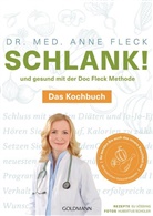 Anne Fleck, Anne (Dr. med.) Fleck, Hubertus Schüler - Schlank! und gesund mit der Doc Fleck Methode. Bd.2