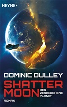 Dominic Dulley - Shattermoon - Der zerbrochene Planet