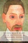 Rainer Maria Rilke - From Notebooks and Personal Papers