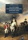 Stephen Conway, G. Traina - La guerra d'indipendenza americana. Una breve storia