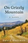 David Hoffman - On Grizzly Mountain