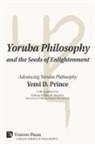 Yemi D. Prince - Yoruba Philosophy and the Seeds of Enlightenment