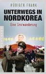 Rüdiger Frank - Unterwegs in Nordkorea