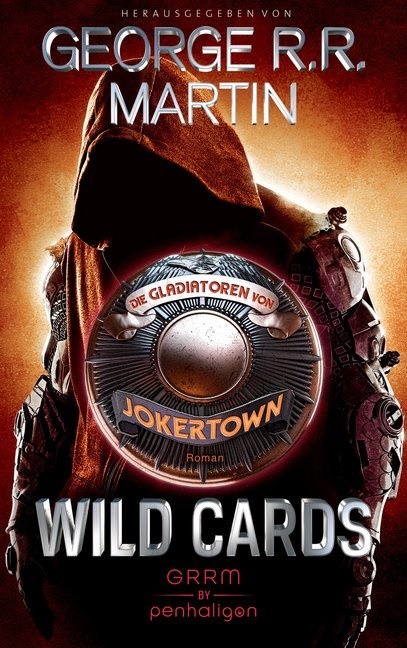 George R R Martin, George R. R. Martin - Wild Cards - Die Gladiatoren von Jokertown - Roman. Deutsche Erstausgabe